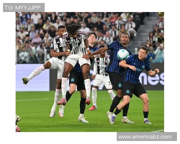 卫冕冠军国际米兰对尤文图斯发起强烈挑战，火爆对决引燃球迷热情